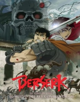 Berserk. La edad de oro I: El huevo del rey conquistador