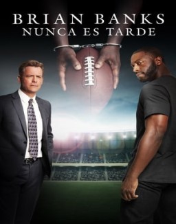 Brian Banks: Nunca es tarde